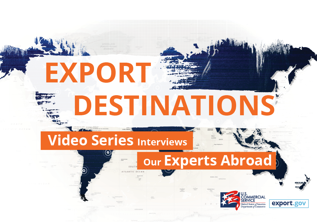 Export Destinations - New Video Series Interviews Experts Abroad